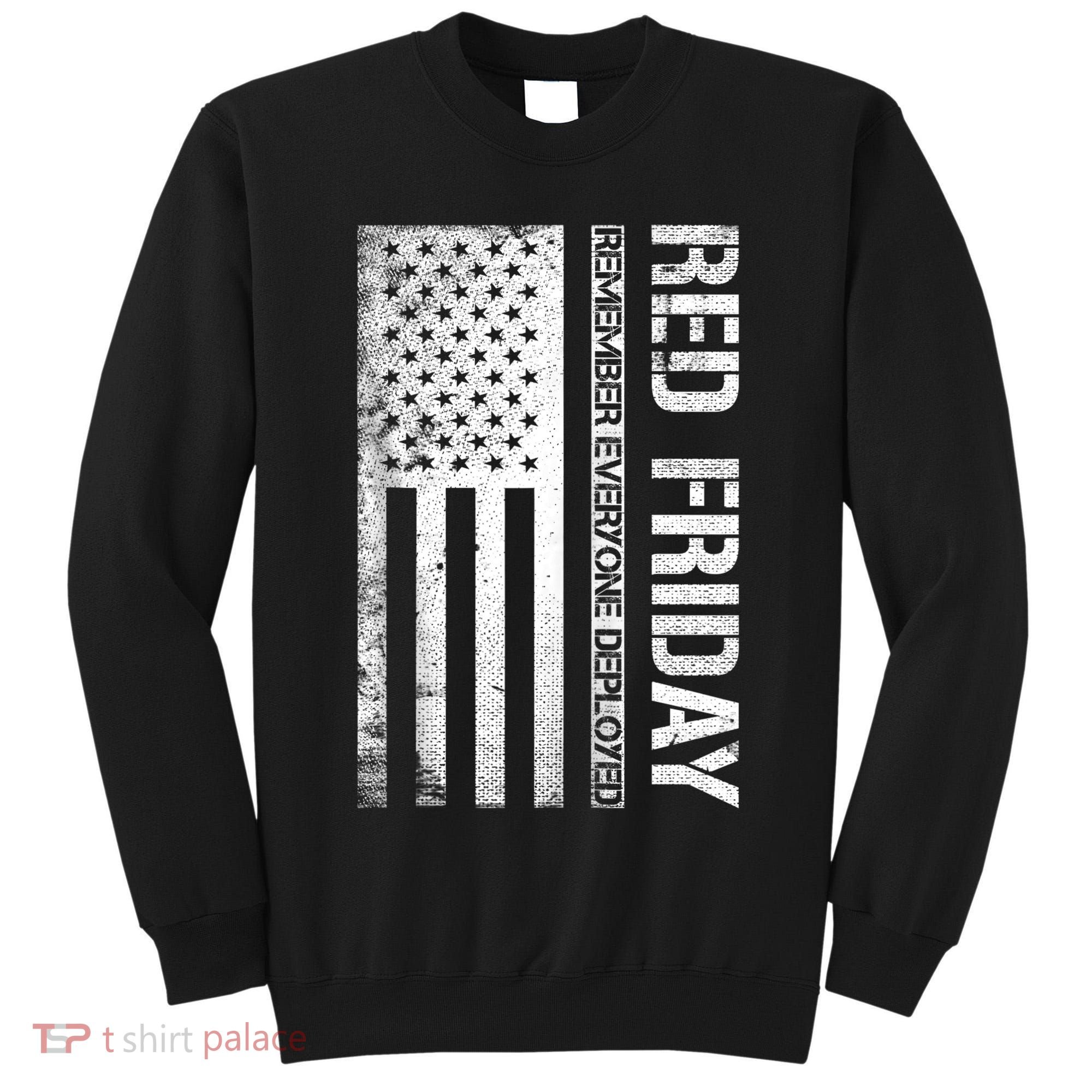 Remember Everyone Deployed Red Friday Zip Hoodie Tall Sweatshirt