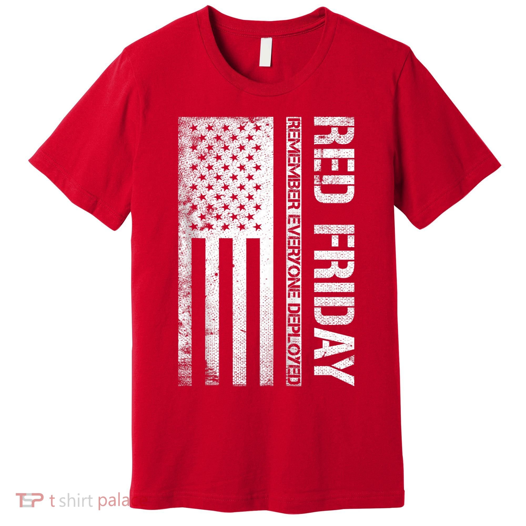 Remember Everyone Deployed Red Friday Zip Hoodie Premium T-Shirt