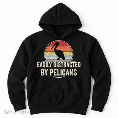Retro Easily Distracted By Pelicans Funny Pelican Lover Hoodie