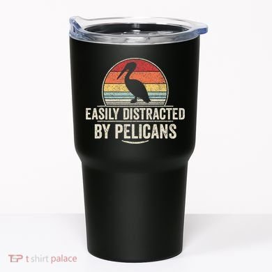 Retro Easily Distracted By Pelicans Funny Pelican Lover Tumbler