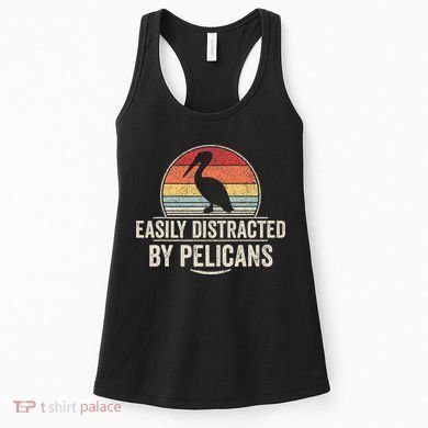 Retro Easily Distracted By Pelicans Funny Pelican Lover Women's Tank Top