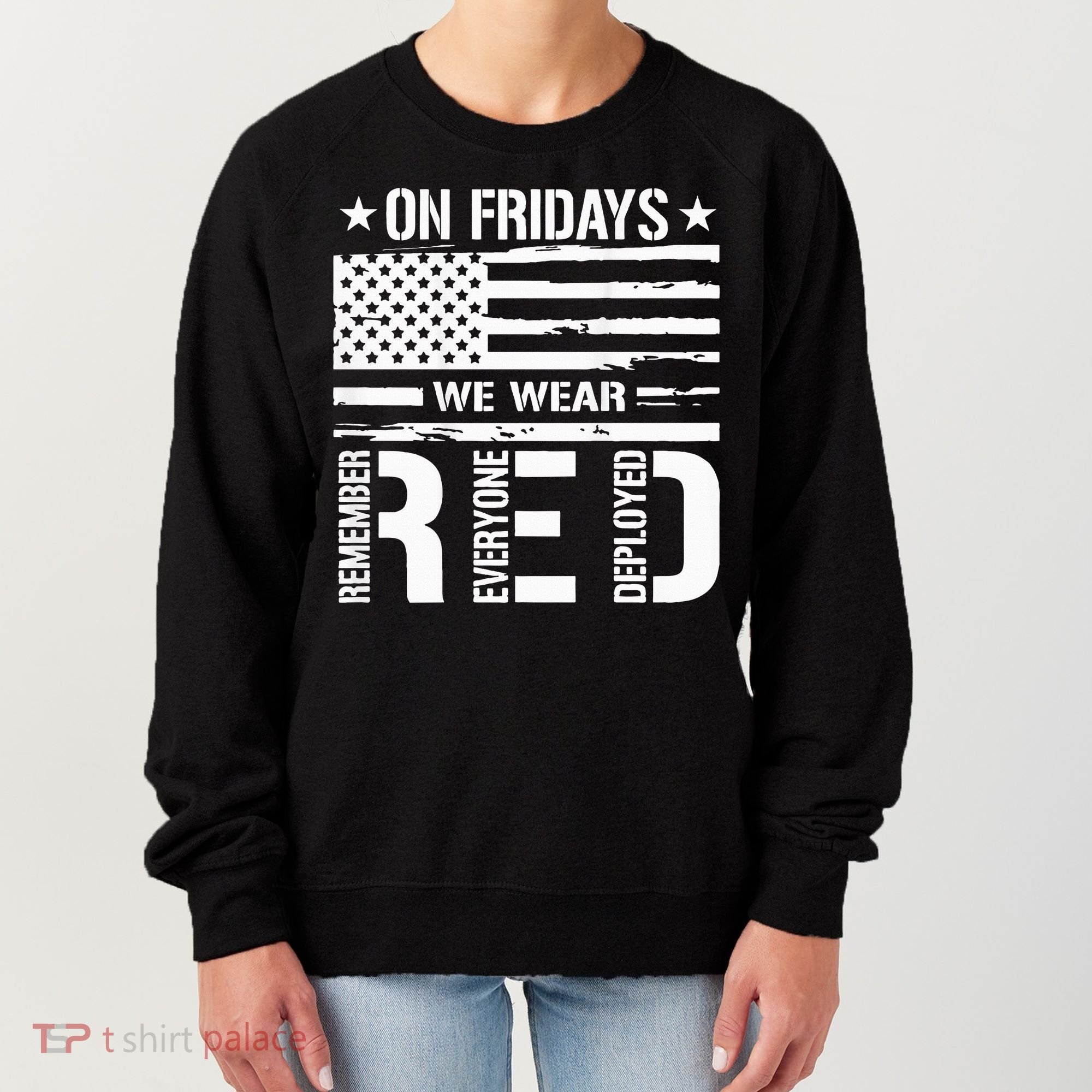 Remember Everyone Deployed On Friday We Wear Red (On Back) Women's Sweatshirt