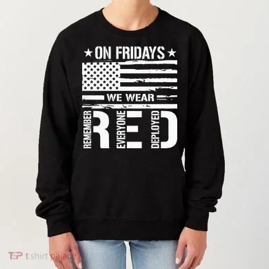 Remember Everyone Deployed On Friday We Wear Red (On Back) Women's Sweatshirt