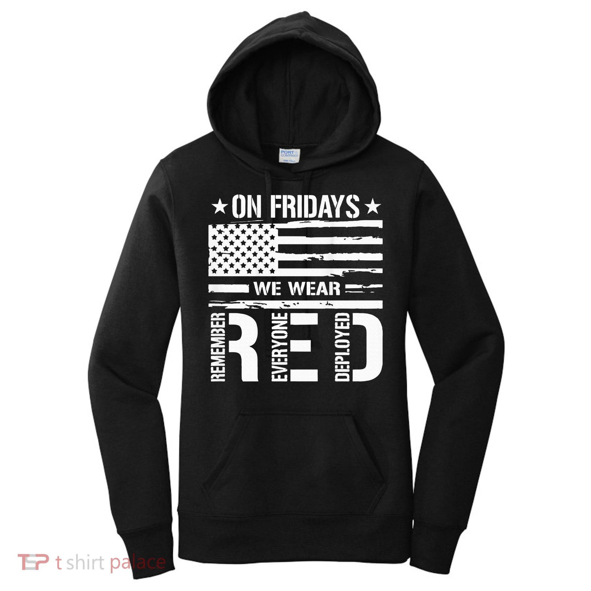 Remember Everyone Deployed On Friday We Wear Red (On Back) Women's Hoodie