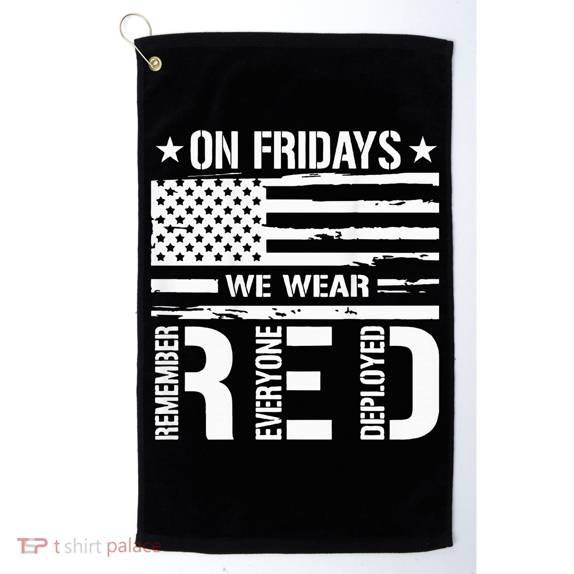 Remember Everyone Deployed On Friday We Wear Red (On Back) Golf Towel