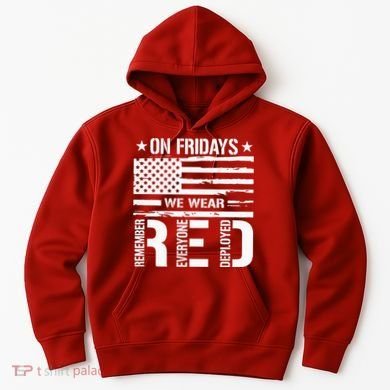 Remember Everyone Deployed On Friday We Wear Red (On Back) Hoodie