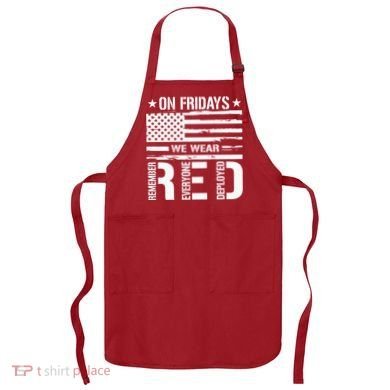 Remember Everyone Deployed On Friday We Wear Red (On Back) Apron