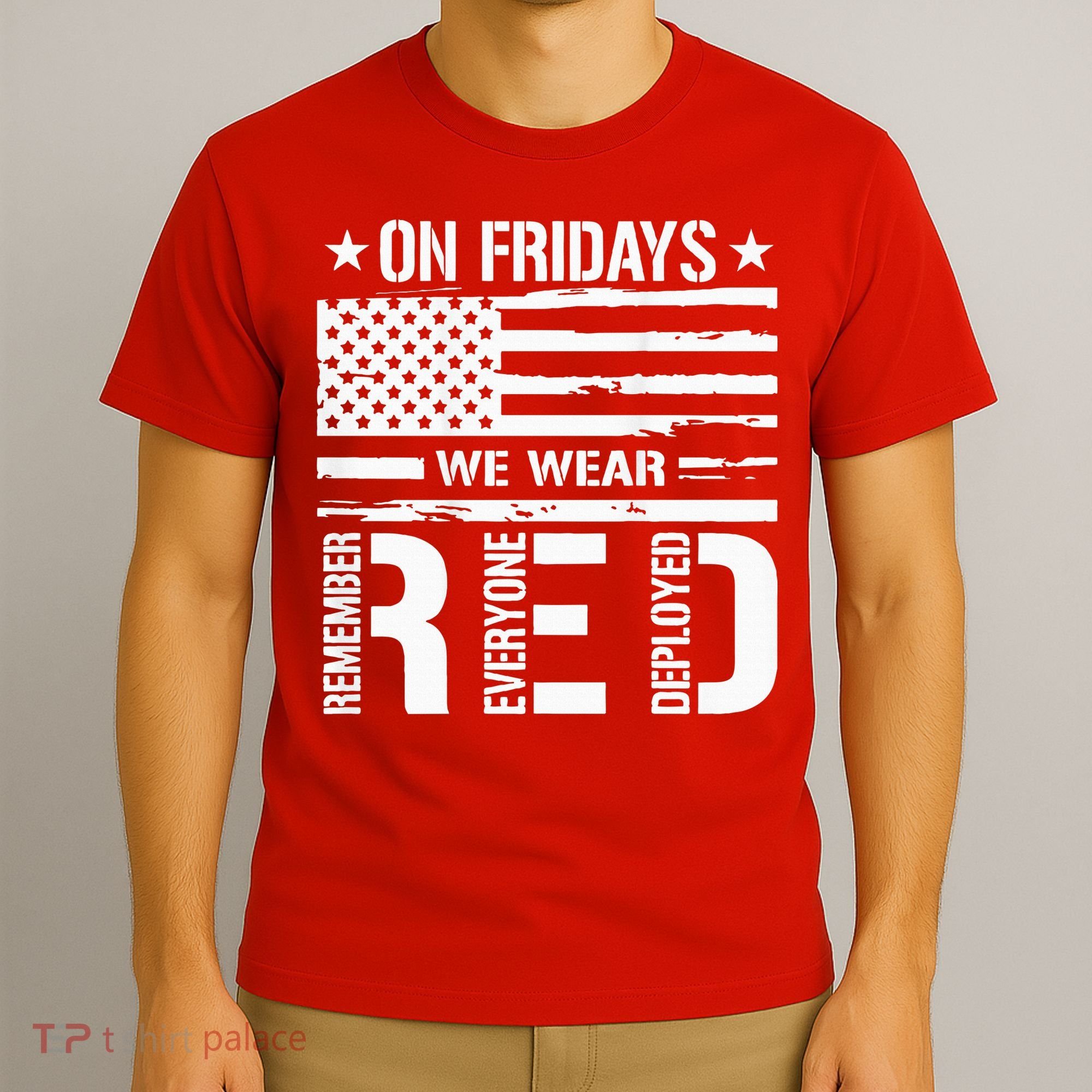 Remember Everyone Deployed On Friday We Wear Red (On Back) T-Shirt