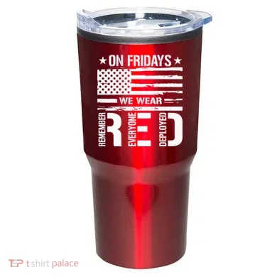 Remember Everyone Deployed On Friday We Wear Red (On Back) Tumbler