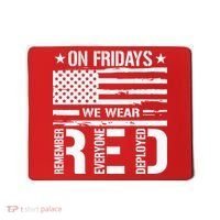 Remember Everyone Deployed On Friday We Wear Red (On Back) Mousepad thumb 0