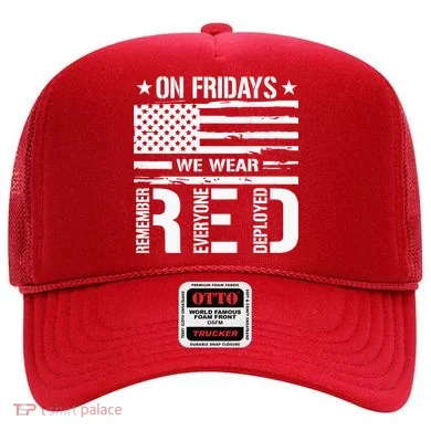 Remember Everyone Deployed On Friday We Wear Red (On Back) Hat