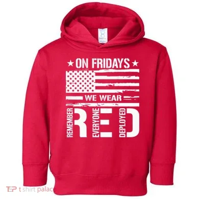 Remember Everyone Deployed On Friday We Wear Red (On Back) Toddler Hoodie