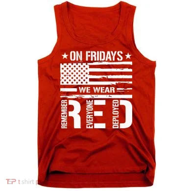 Remember Everyone Deployed On Friday We Wear Red (On Back) Tank Top