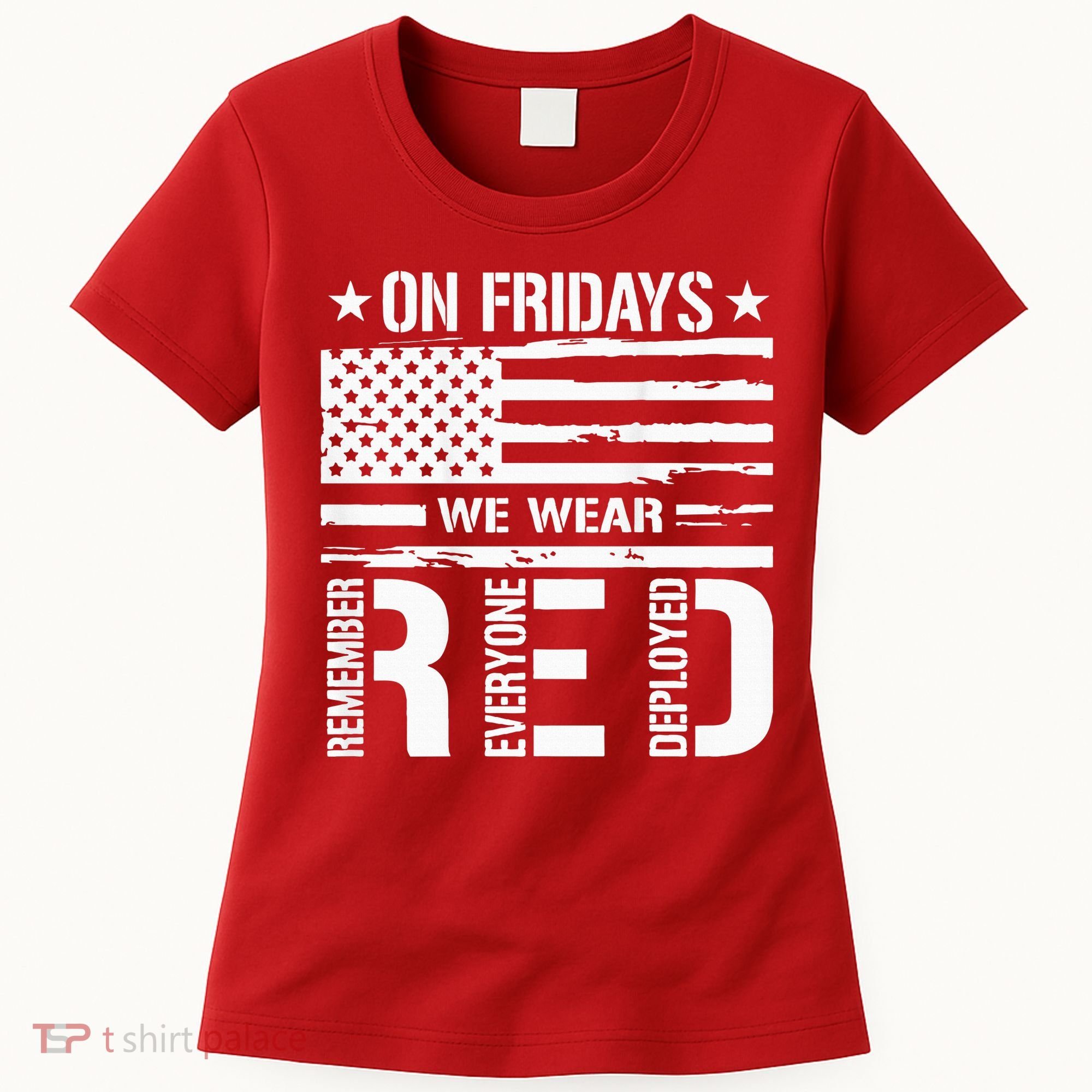 Remember Everyone Deployed On Friday We Wear Red (On Back) Women's T-Shirt