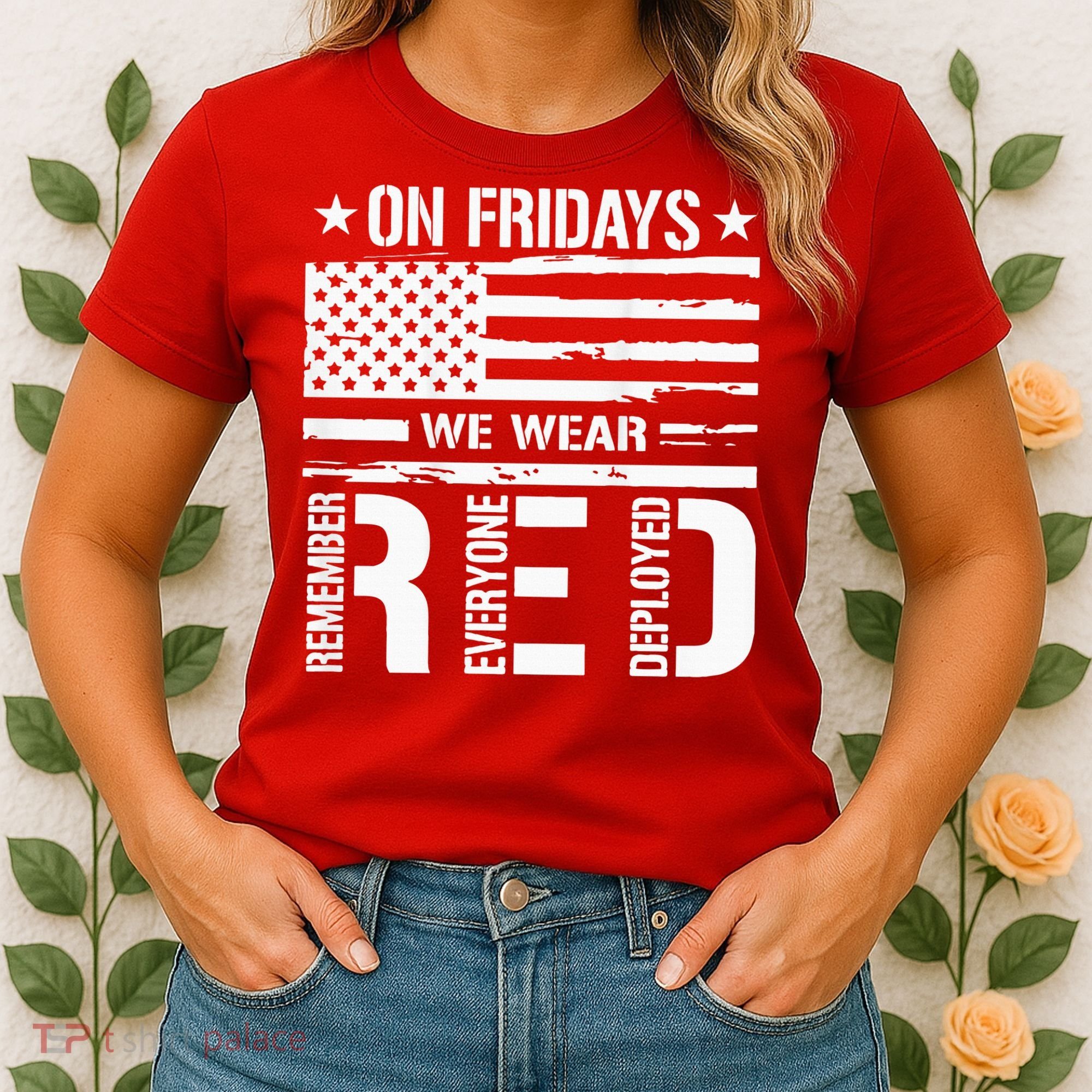 Remember Everyone Deployed On Friday We Wear Red (On Back) Women's T-Shirt