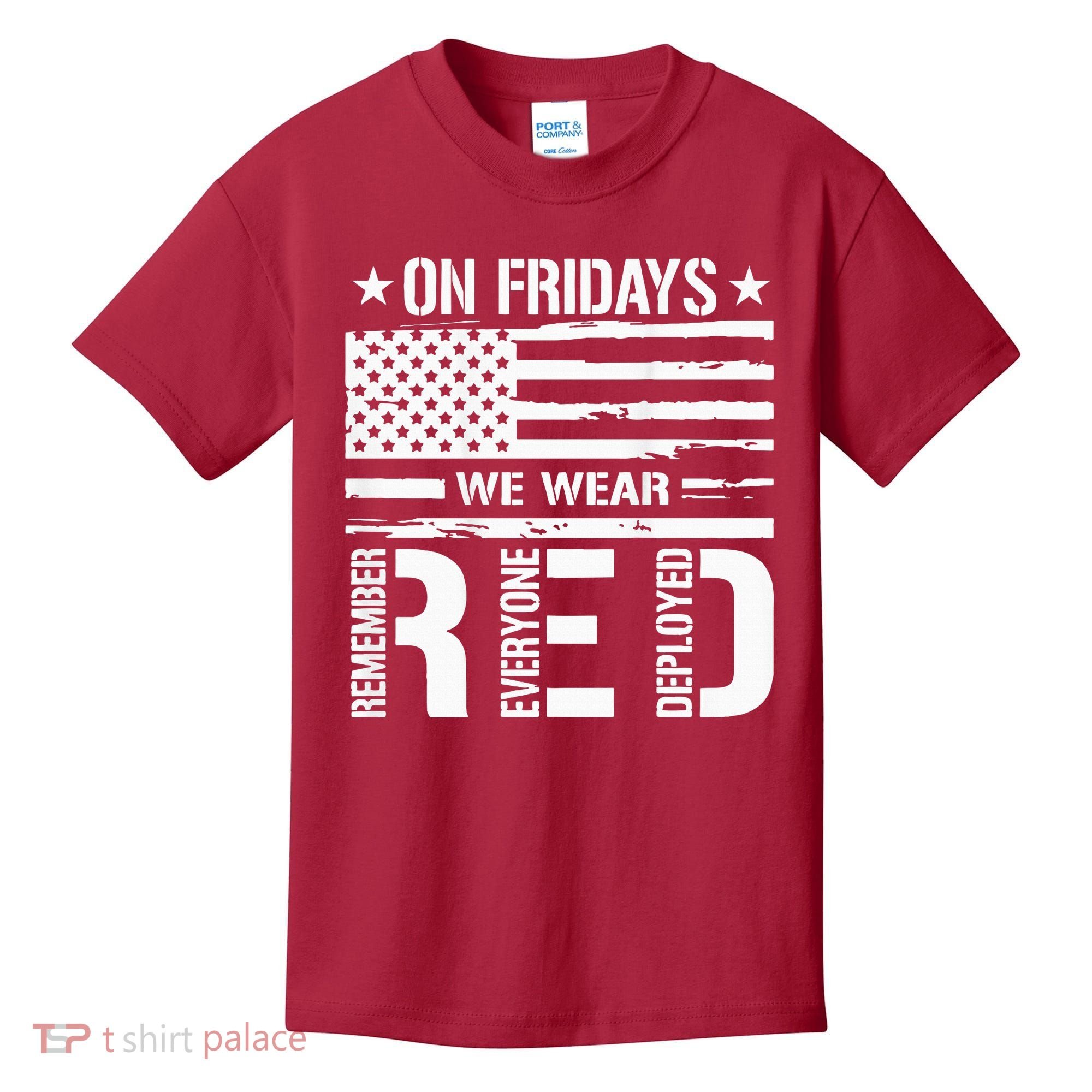 Remember Everyone Deployed On Friday We Wear Red (On Back) Kids T-Shirt