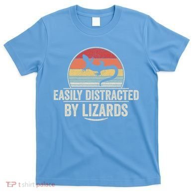 Retro Easily Distracted By Lizards Funny Lizard Lover Great Gift T-Shirt