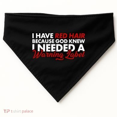  Redhead God Gave Me A Warning Label USA-Made Doggie Bandana