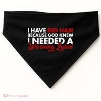  Redhead God Gave Me A Warning Label USA-Made Doggie Bandana thumb 0