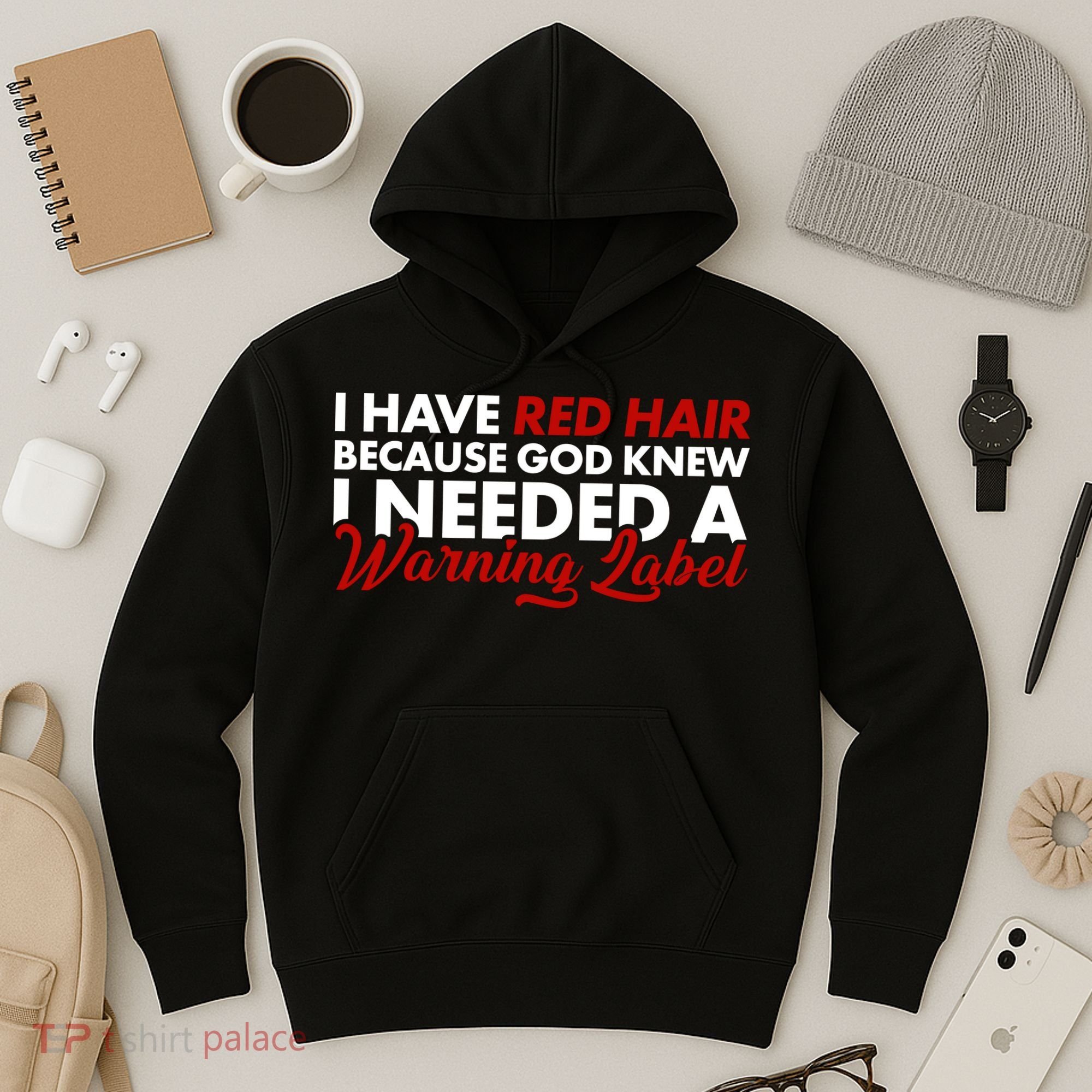 Redhead God Gave Me A Warning Label Hoodie