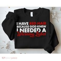  Redhead God Gave Me A Warning Label Sweatshirt thumb 2