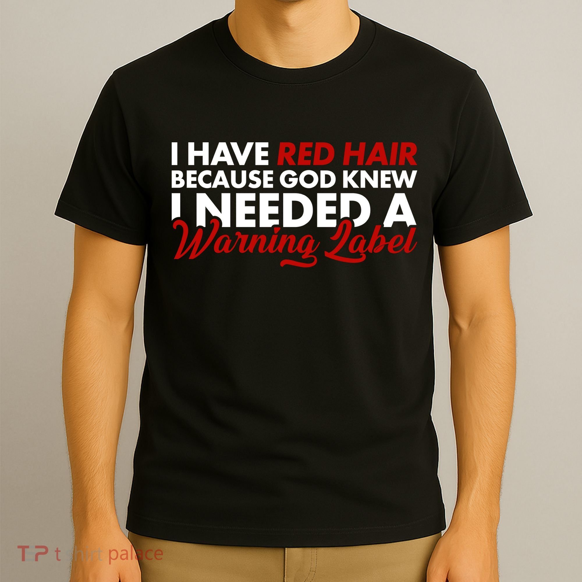  Redhead God Gave Me A Warning Label T-Shirt