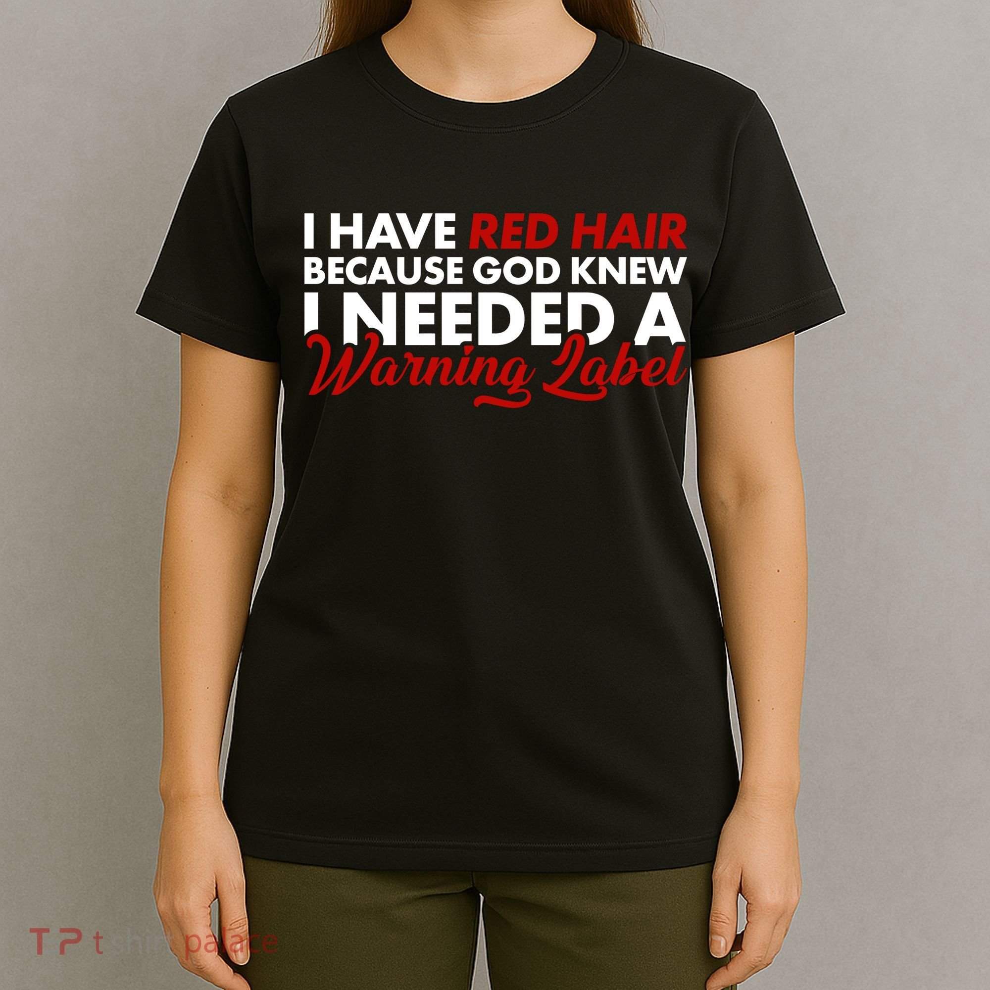  Redhead God Gave Me A Warning Label T-Shirt