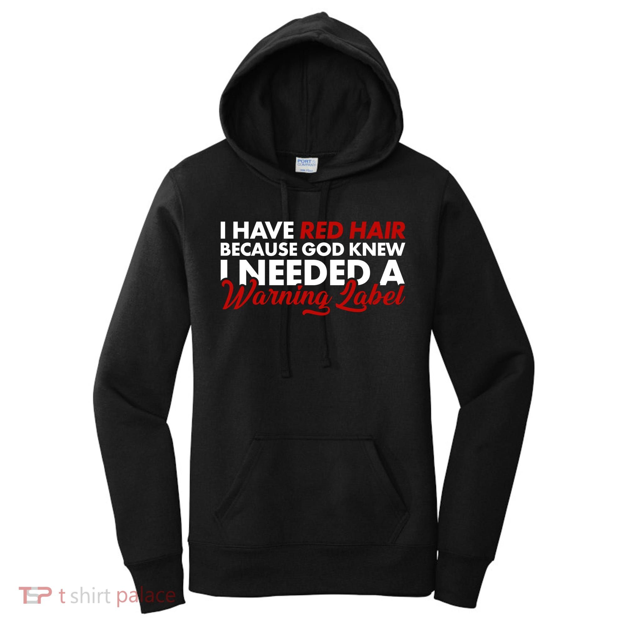  Redhead God Gave Me A Warning Label Women's Hoodie