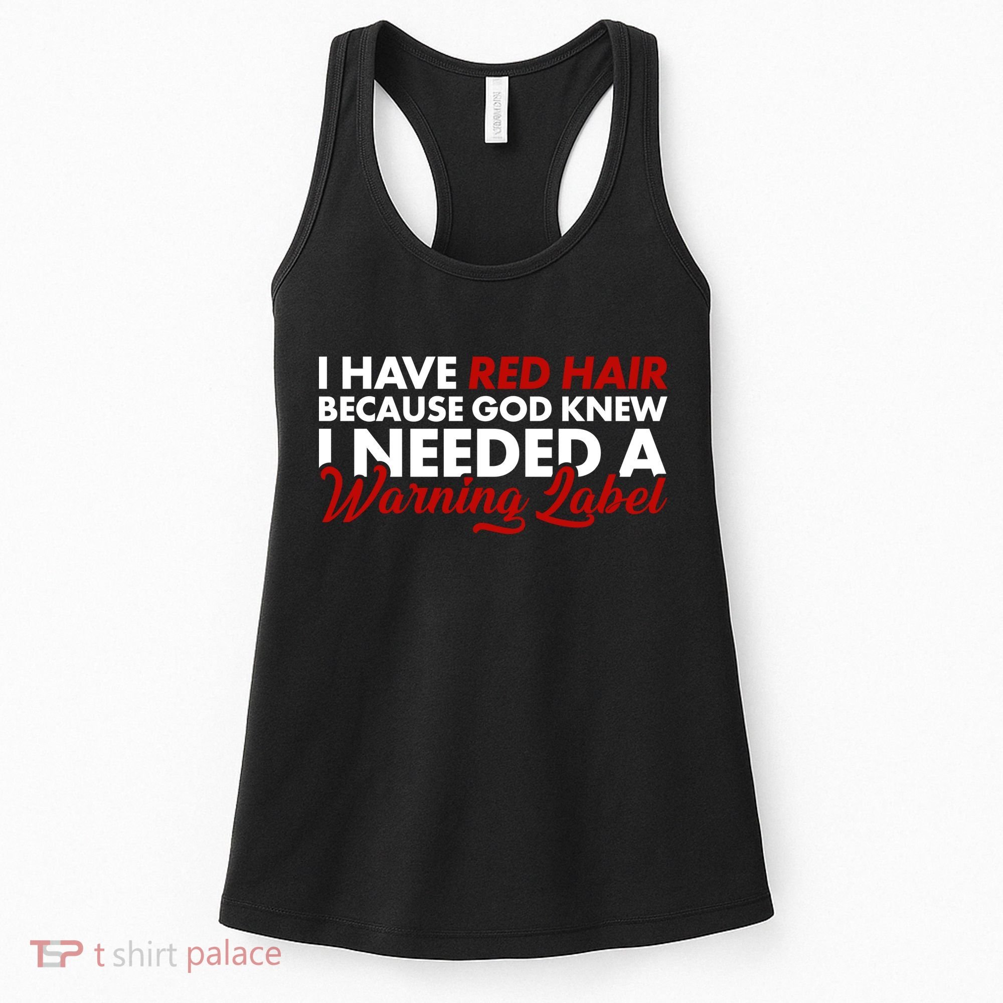  Redhead God Gave Me A Warning Label Women's Tank Top