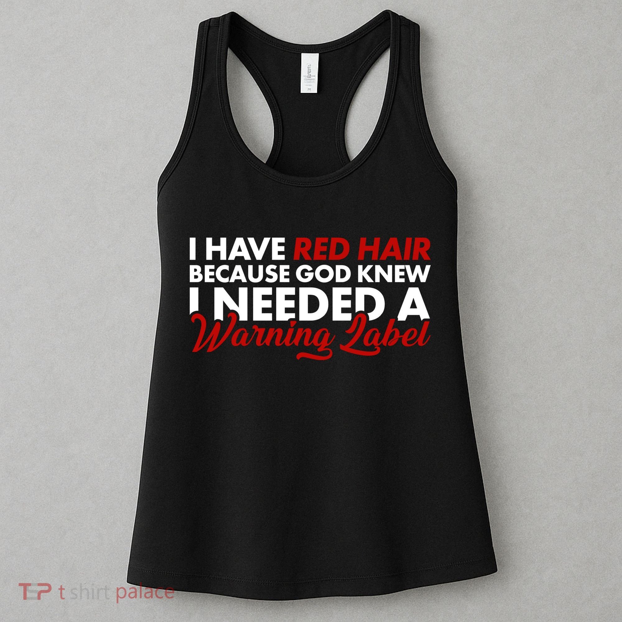  Redhead God Gave Me A Warning Label Women's Tank Top