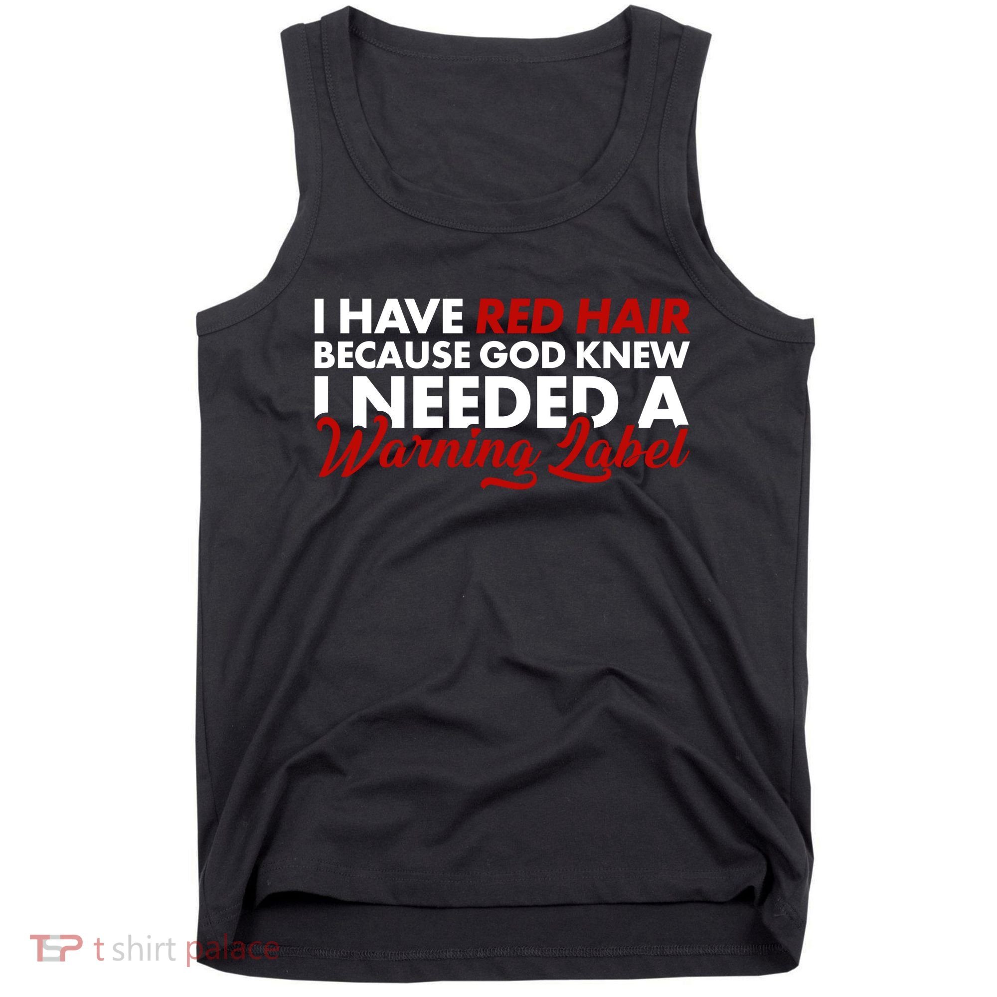  Redhead God Gave Me A Warning Label Tank Top
