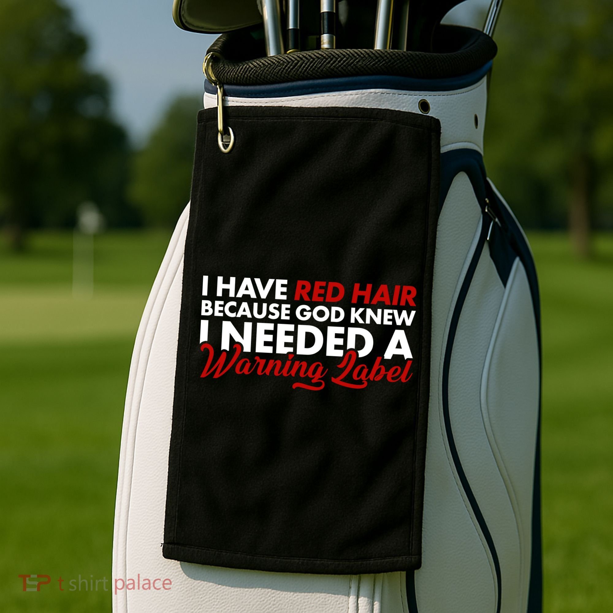  Redhead God Gave Me A Warning Label Golf Towel