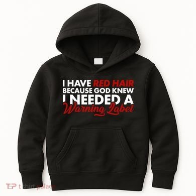  Redhead God Gave Me A Warning Label Kids Hoodie