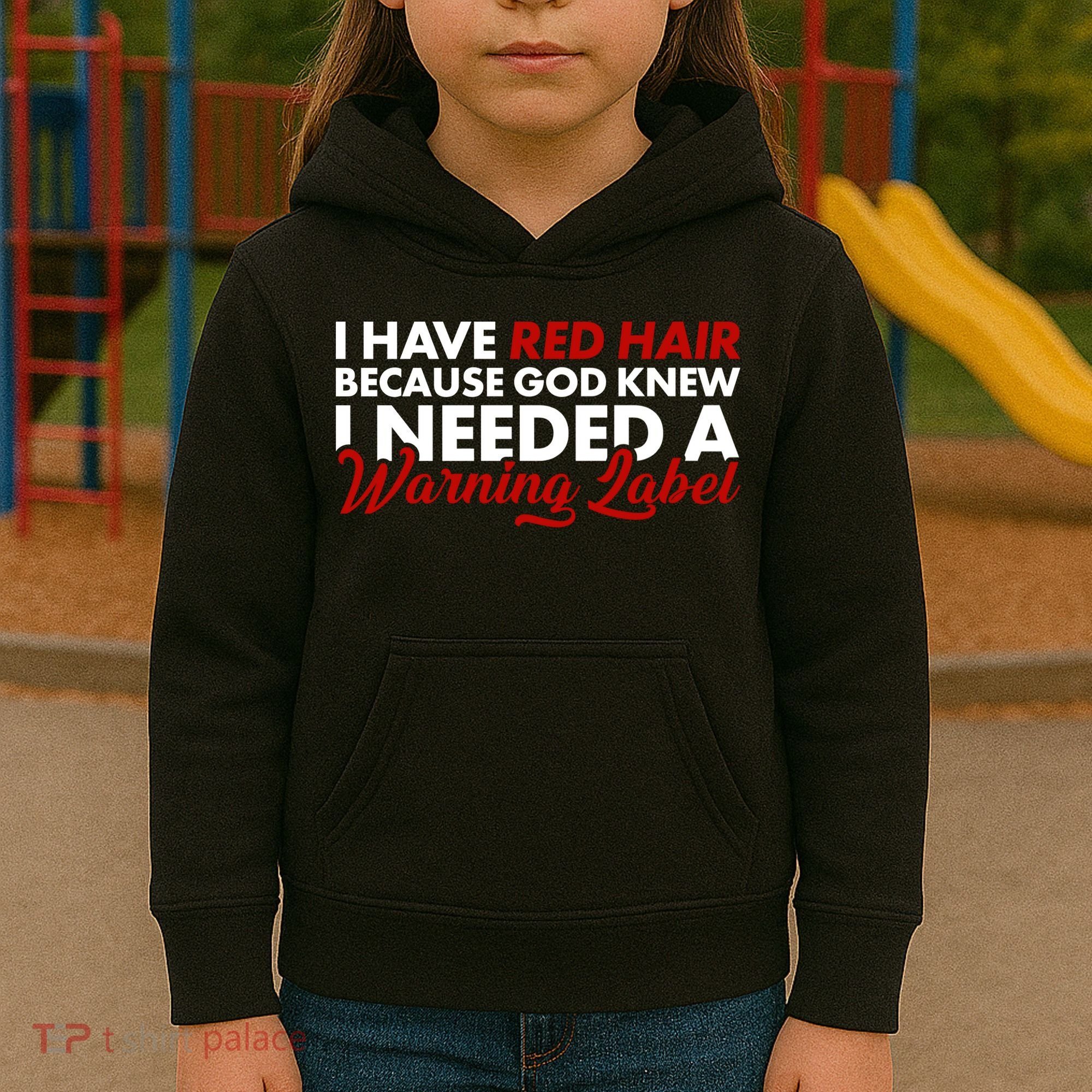  Redhead God Gave Me A Warning Label Kids Hoodie