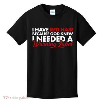  Redhead God Gave Me A Warning Label Kids T-Shirt