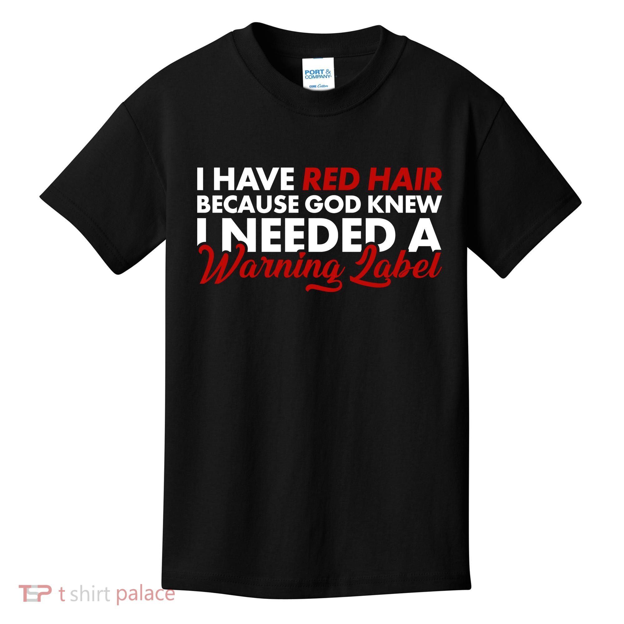  Redhead God Gave Me A Warning Label Kids T-Shirt