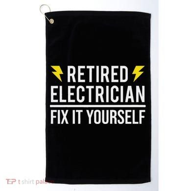 Retired Electrician Fix It Yourself Golf Towel