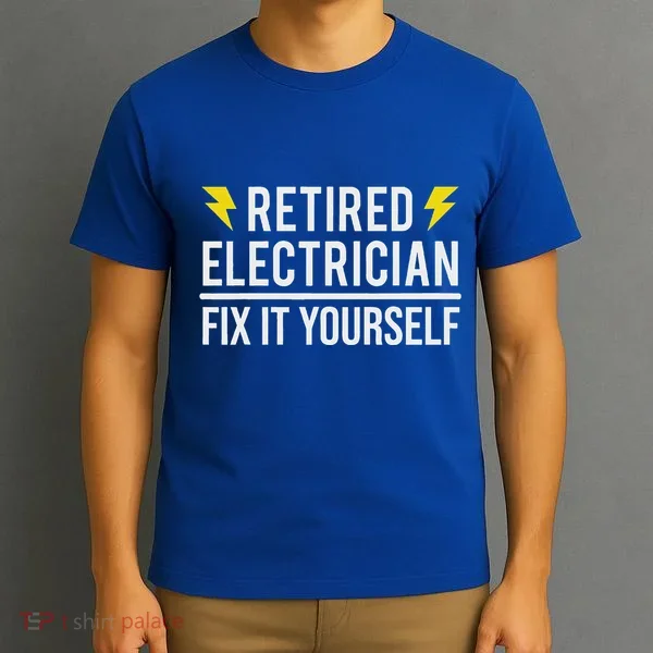 Retired Electrician Fix It Yourself T-Shirt