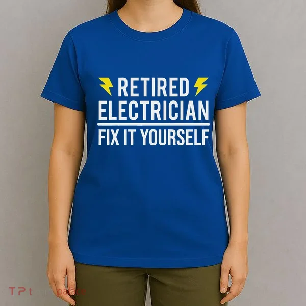 Retired Electrician Fix It Yourself T-Shirt
