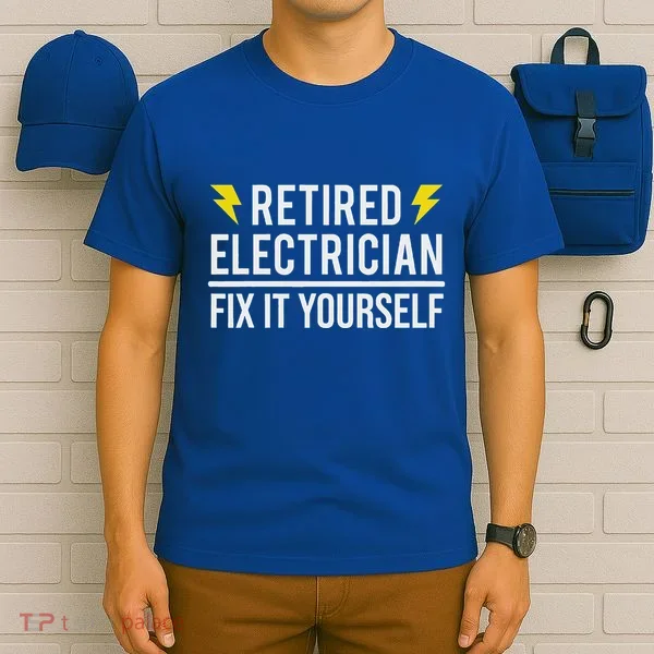 Retired Electrician Fix It Yourself T-Shirt
