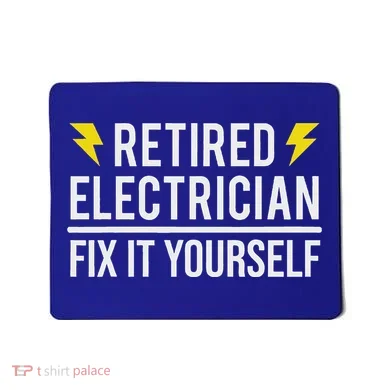 Retired Electrician Fix It Yourself Mousepad