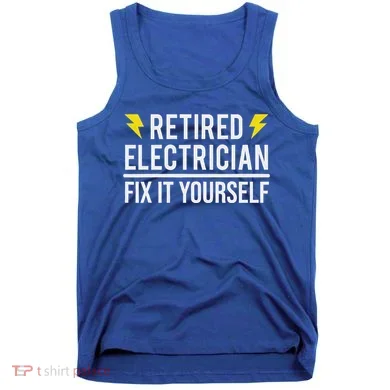 Retired Electrician Fix It Yourself Tank Top