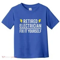 Retired Electrician Fix It Yourself Toddler T-Shirt thumb 0