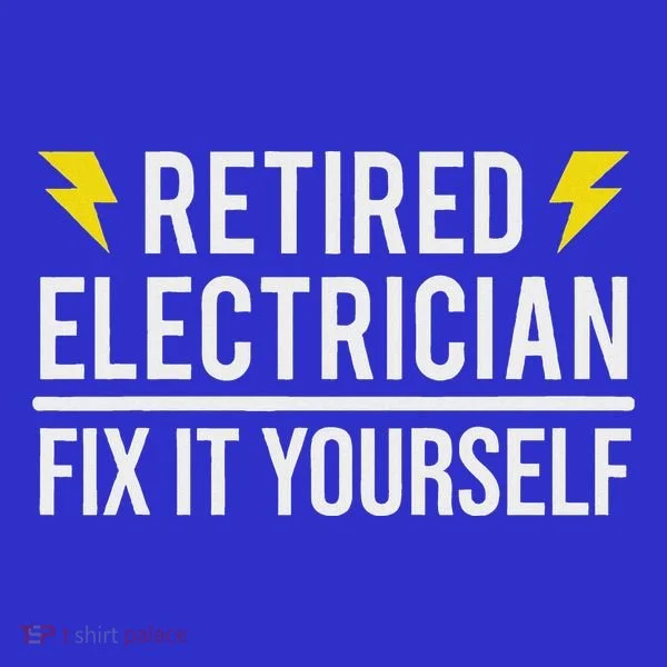 Retired Electrician Fix It Yourself Toddler T-Shirt