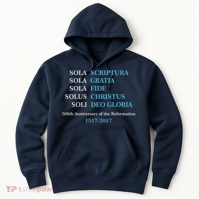 Reformation 500th Anniversary Five Solas Hoodie