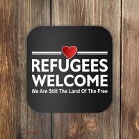 Refugees Welcome We Are Still The Land Of The Free Coaster thumb 0