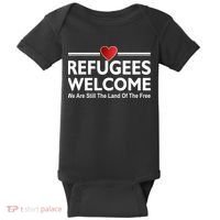 Refugees Welcome We Are Still The Land Of The Free Baby Bodysuit thumb 0