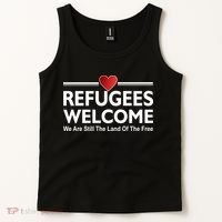 Refugees Welcome We Are Still The Land Of The Free Tank Top thumb 2