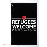 Refugees Welcome We Are Still The Land Of The Free Golf Towel thumb 0
