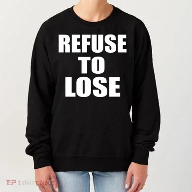 Refuse To Lose Women's Sweatshirt